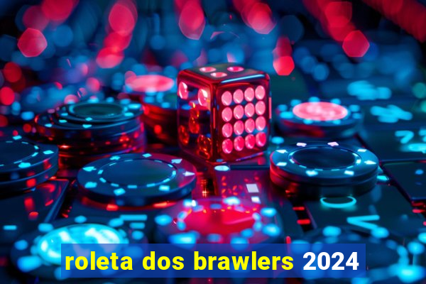 roleta dos brawlers 2024